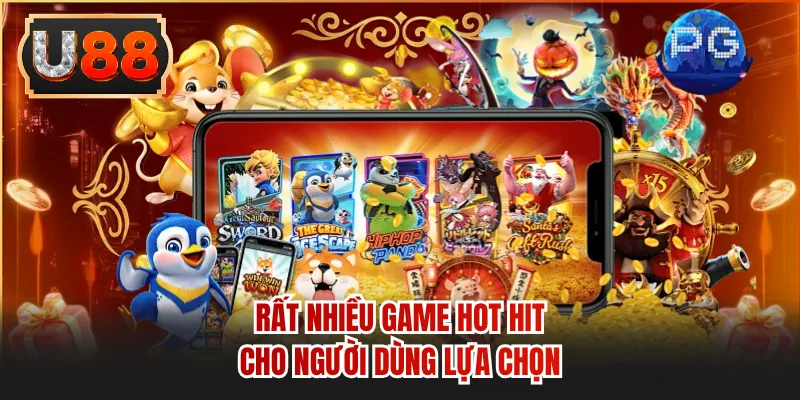 Rất nhiều game hot hit cho người dùng lựa chọn